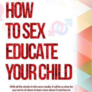 How To Sex Educate Your Child